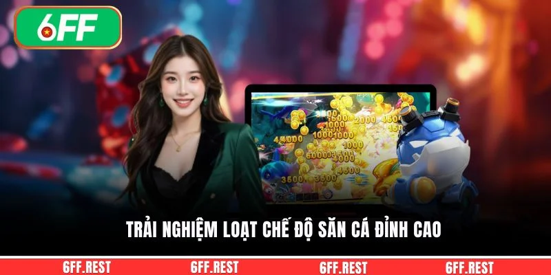 Trải nghiệm loạt chế độ săn cá đỉnh cao
